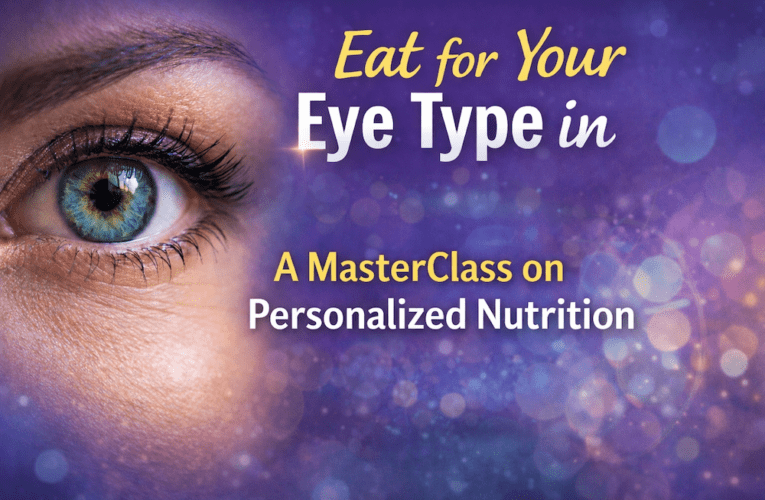 Eat for Your Eye Type in Sevilla: A MasterClass on Personalized Nutrition